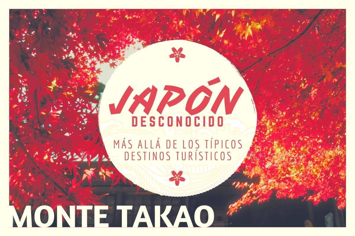Japón desconocido: la belleza natural del monte takao - japon desconocido monte takao Japón desconocido - monte takao